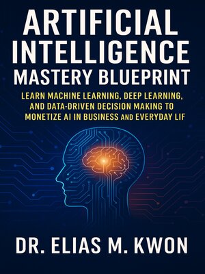 cover image of Artificial Intelligence Mastery Blueprint